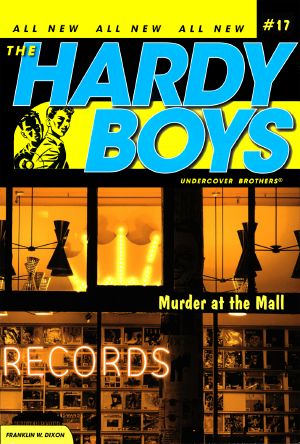 [Hardy Boys: Undercover Brothers 17] • Murder at the Mall